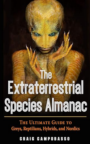 The Extraterrestrial Species Almanac: The Ultimate Guide to Greys, Reptilians, Hybrids, and Nordics (MUFON)